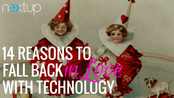 14 Reasons to Fall Back in Love with Technology