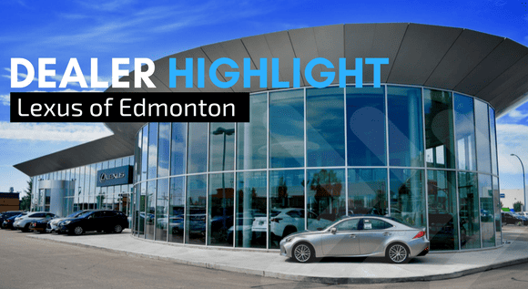 Dealer Spotlight: Lexus of Edmonton