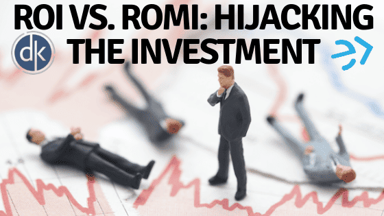 ROI vs. ROMI: Hijacking the Investment